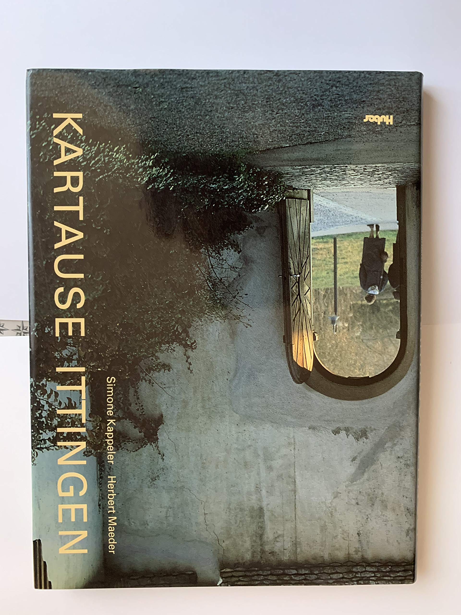 Kartause Ittingen: Eine Dokumentation in Test und Bild Books