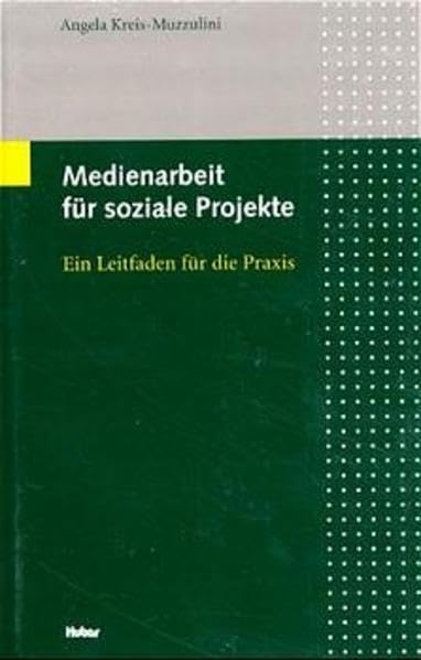 Medienarbeit für soziale Projekte: Ein Leitfaden für die Praxis Law