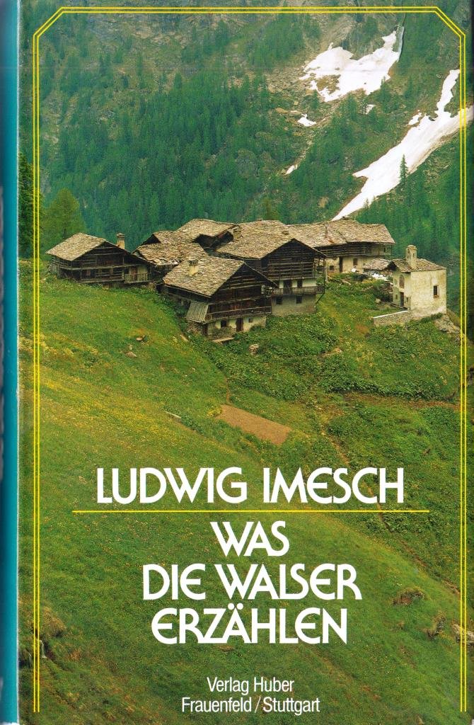 Was die Walser erzählen: Sagen und Geschichten General education