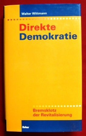 Direkte Demokratie: Bremsklotz der Revitalisierung Politics & History