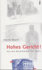 Hohes Gericht!: Aus den Beichstühlen der Justiz Fiction