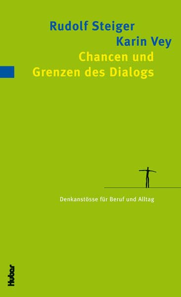 Chancen und Grenzen des Dialogs: Denkanstösse für den Beruf und Alltag Social Sciences
