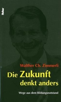 Die Zukunft denkt anders: Wege aus dem Bildungsnotstand Business, Finance & Career