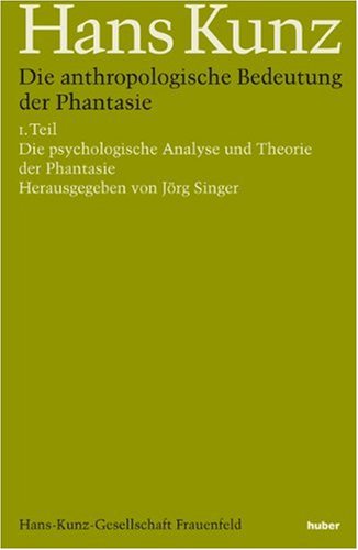Werkauswahl / Die anthropologische Bedeutung der Phantasie I und II Philosophy
