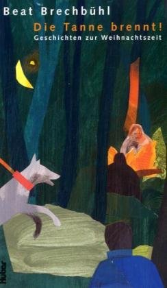 Die Tanne brennt!: Geschichten zur Weihnachtszeit Contemporary literature