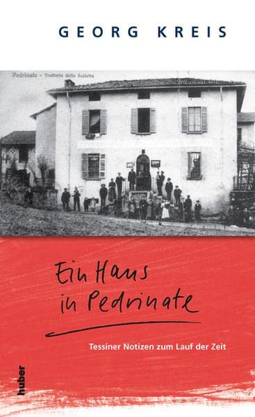 Ein Haus in Pedrinate: Tessiner Notizen zum Lauf der Zeit Personalities