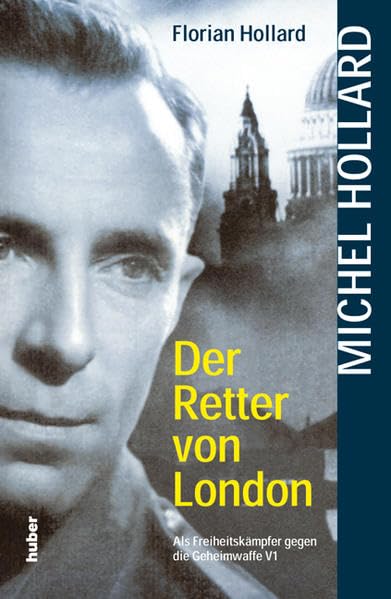 Der Retter von London: Als Freiheitskämpfer gegen die Geheimwaffe V1 Politics & Society