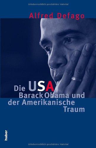 Die USA, Barack Obama und der Amerikanische Traum: Streiflichter auf eine Nation im Umbruch Politics & History