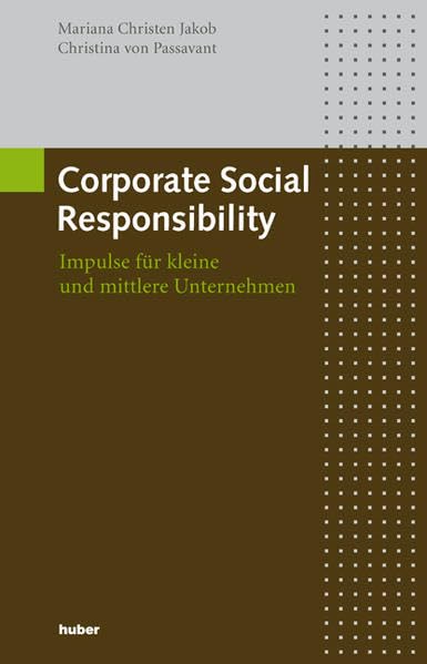 Corporate Social Responsibility: Impulse für kleine und mittlere Unternehmen Business, Finance & Career