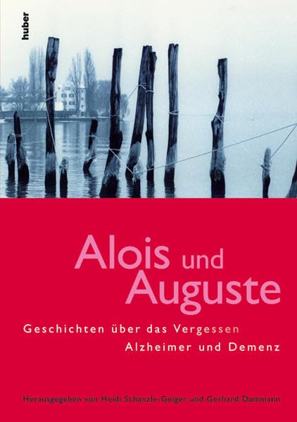 Alois und Auguste: Alzheimer und Demenz - Geschichten über das Vergessen Contemporary literature