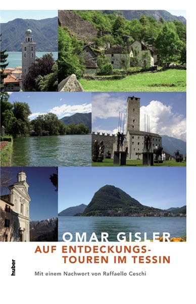 Auf Entdeckungstouren im Tessin: Mit einem Nachwort von Raffaello Ceschi Politics & History