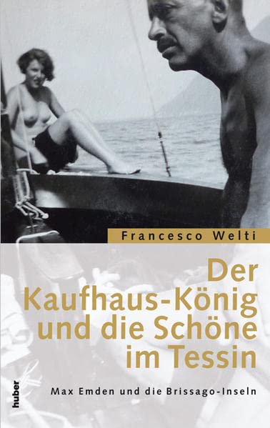 Der Kaufhaus-König und die Schöne im Tessin: Max Emden und die Brissago-Inseln Personalities
