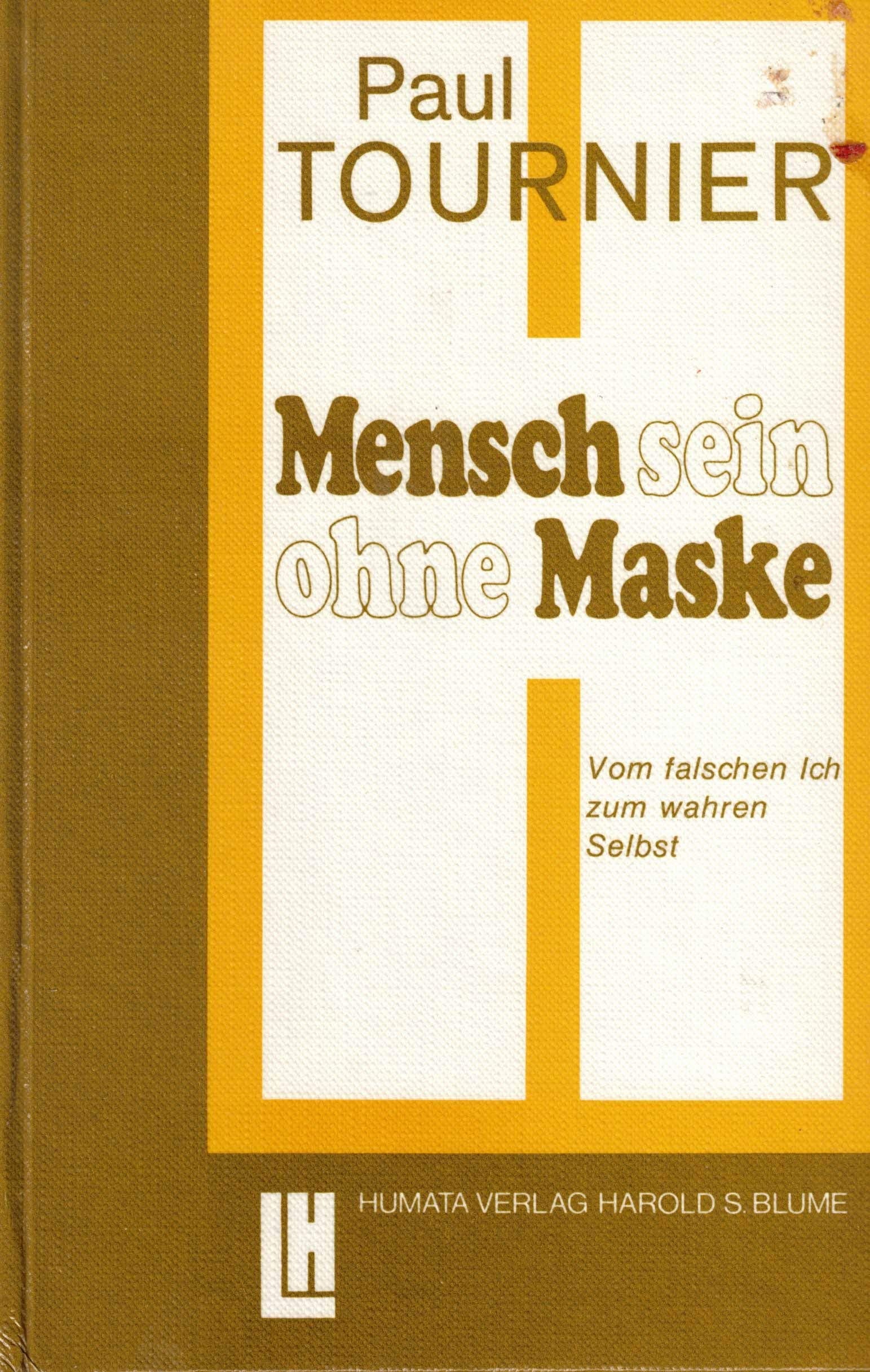 Mensch sein ohne Maske. Vom falschen Ich zum wahren Selbst Books