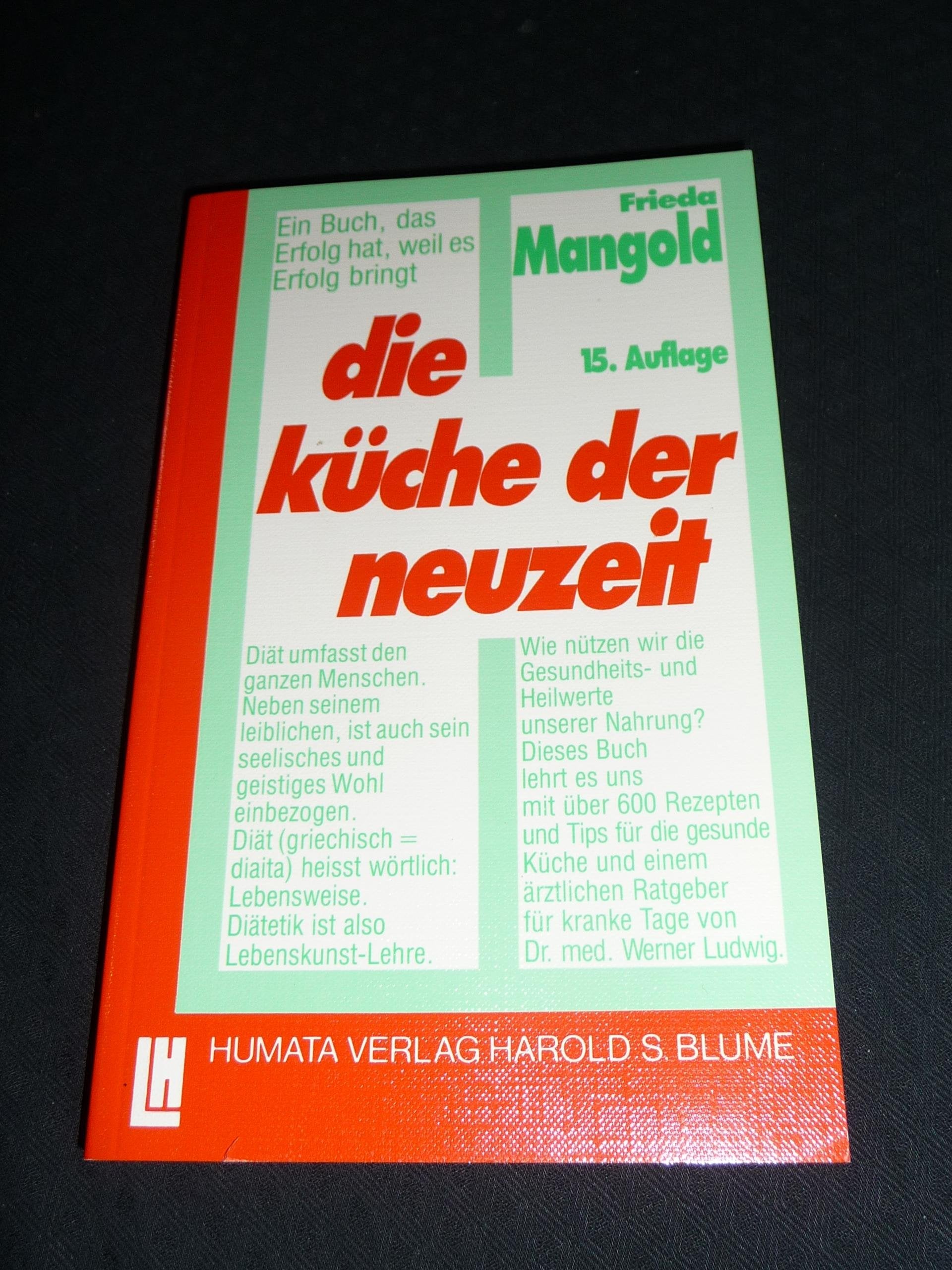 Die Küche der Neuzeit: Über 600 Originalrezepte u. zahlr. Ratschläge f. d. gesunde Küche Health, Nutrition & Fitness