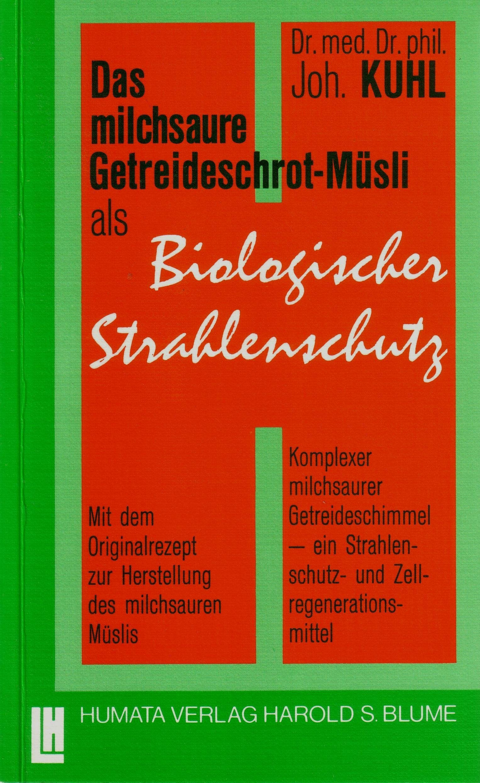 Das milchsaure Getreideschrot-Müsli als biologischer Strahlenschutz Health, Nutrition & Fitness