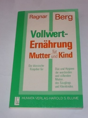 Vollwerternährung für Mutter und Kind (Livre en allemand) book