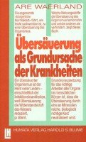 Übersäuerung als Grundursache der Krankheiten Medicine