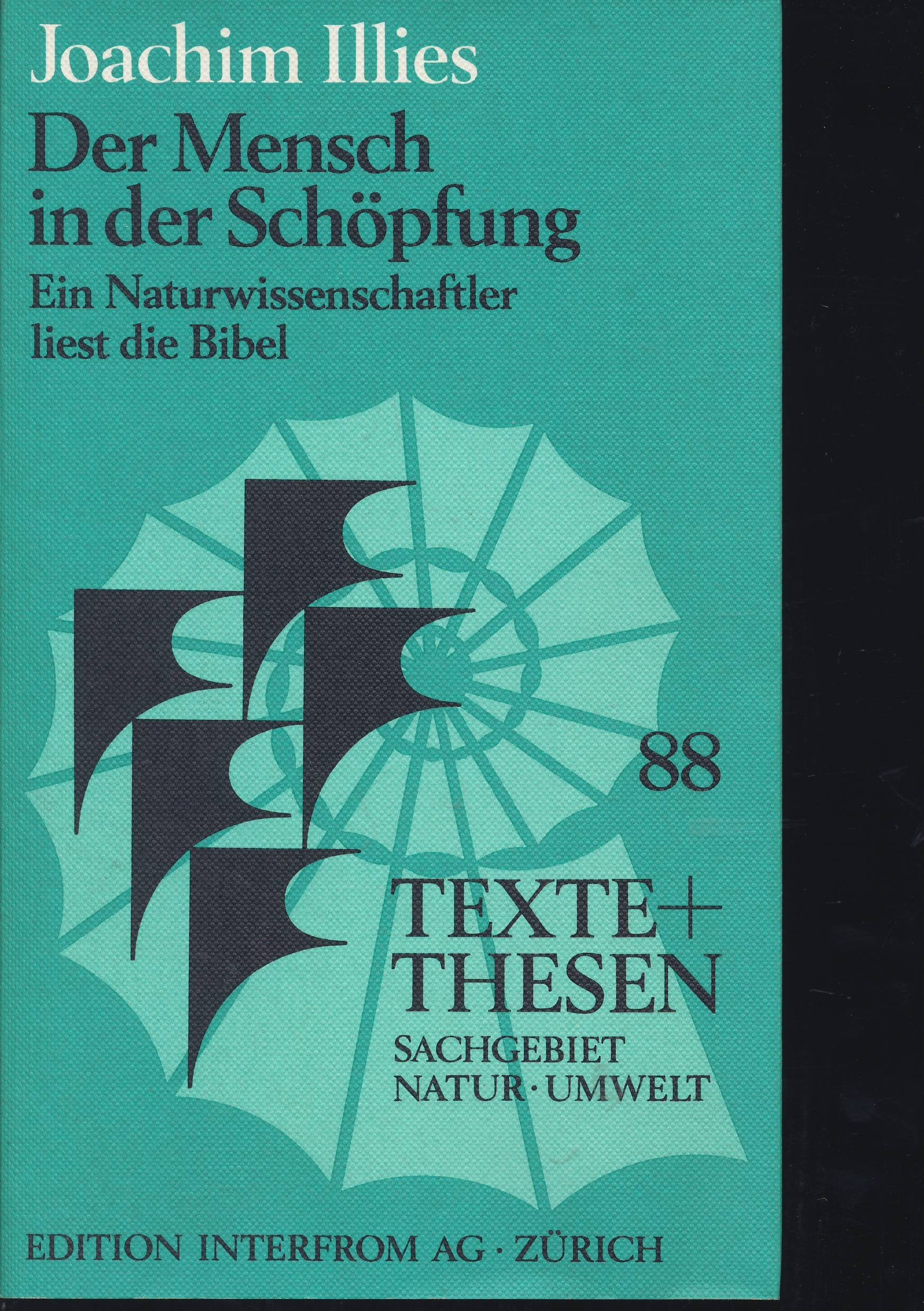 Der Mensch in der Schöpfung. Ein Naturwissenschaftler liest die Bibel Politics & History