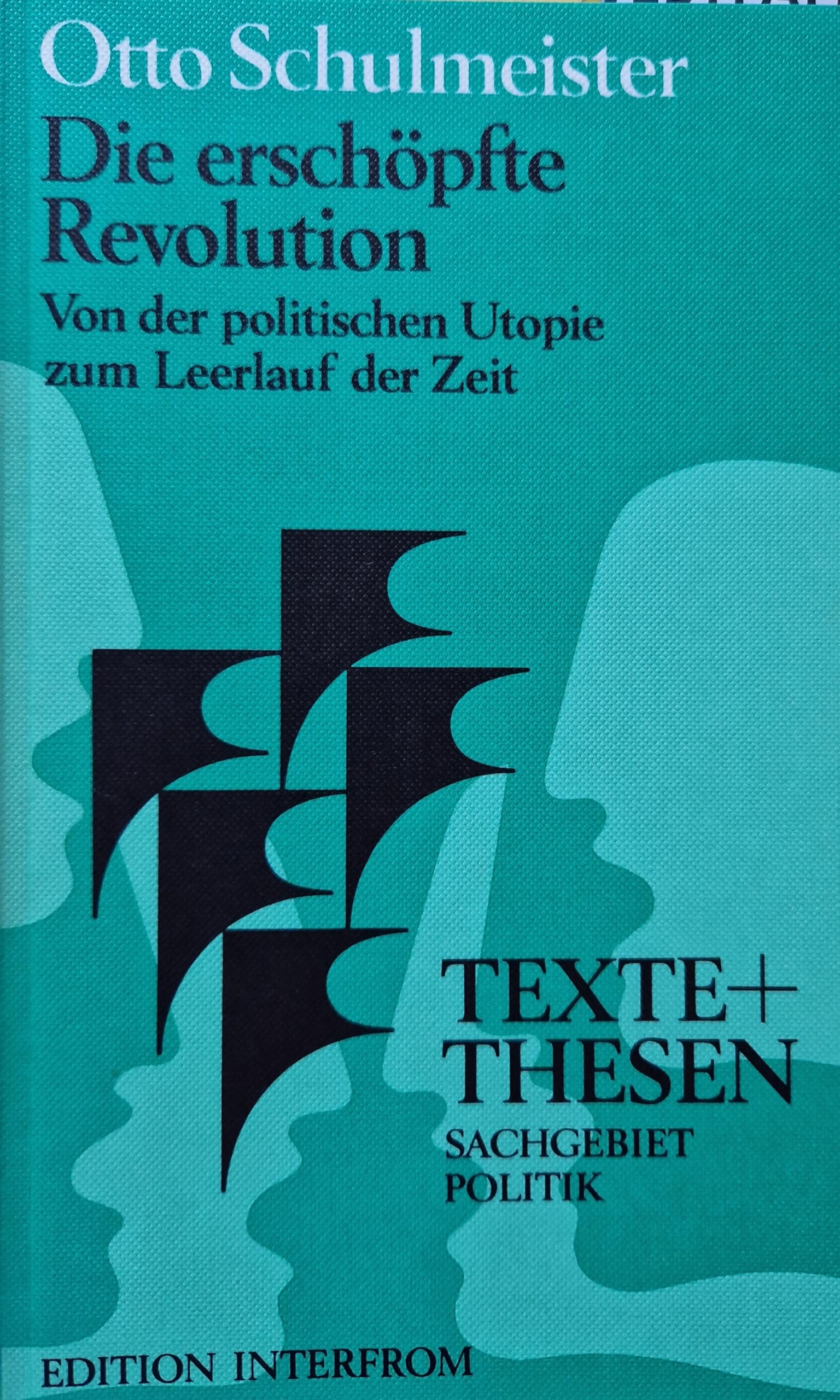 Die erschöpfte Revolution. Von der politischen Utopie zum Leerlauf der Zeit Books