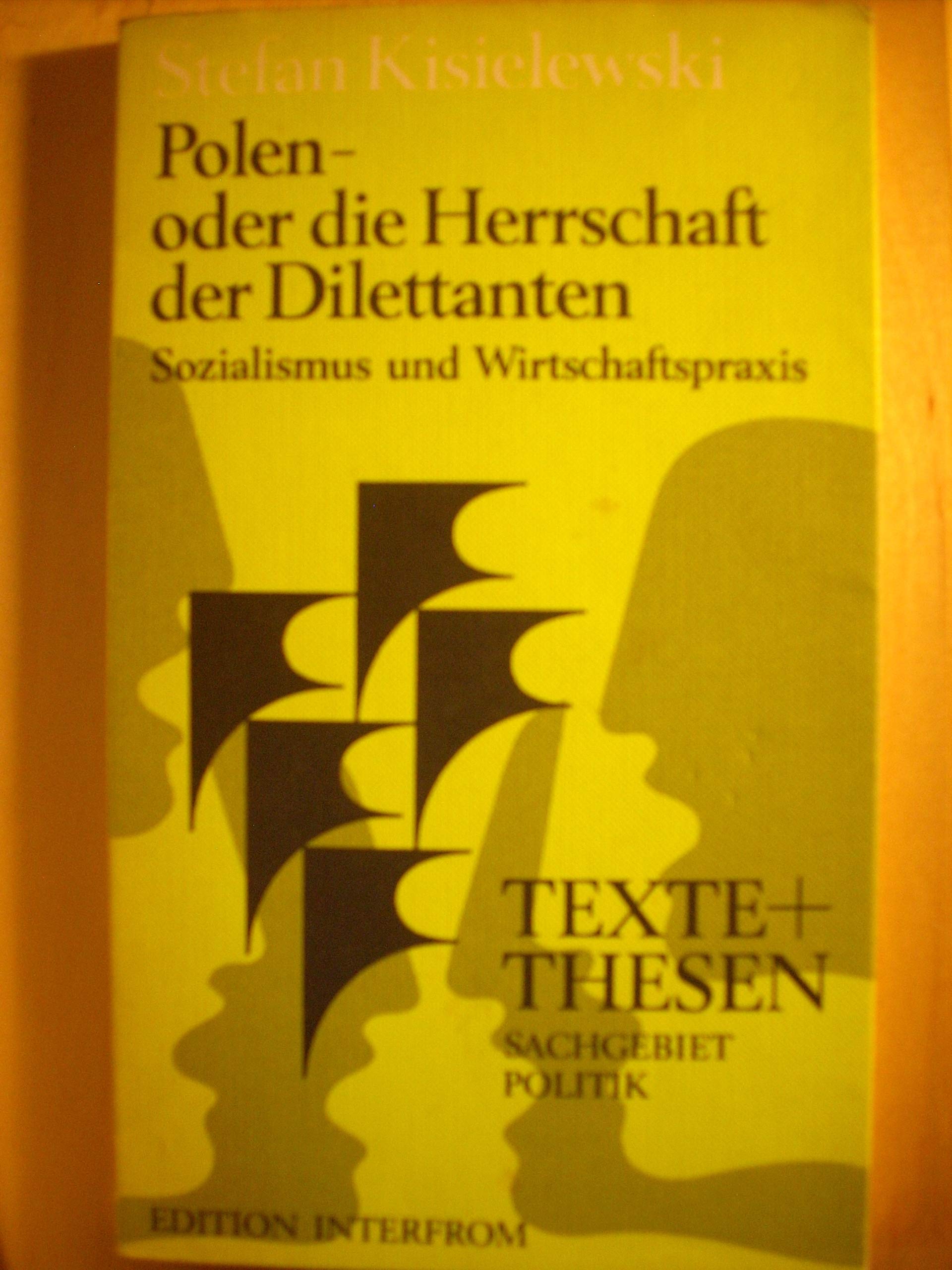 Polen oder Die Herrschaft der Dilettanten. Sozialismus und Wirtschaftspraxis Politics & History