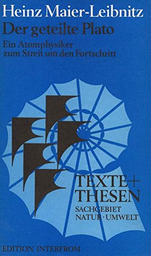 Der geteilte Plato: Ein Atomphysiker zum Streit um den Fortschritt Business & Technology