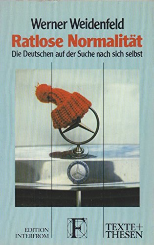 Ratlose Normalität: Die Deutschen auf d. Suche nach sich selbst Politics & History