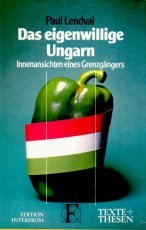 Product Image: Das eigenwillige Ungarn: Innenansichten eines Grenzgängers