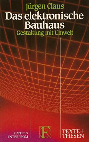 Das elektronische Bauhaus: Gestaltung mit Umwelt Books