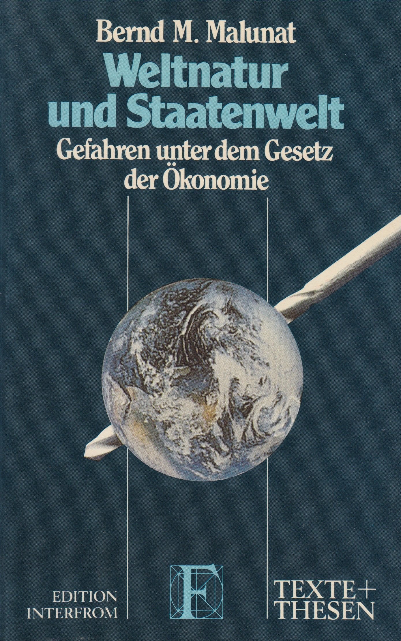 Weltnatur und Staatenwelt: Gefahren unter dem Gesetz der Ökonomie Business, Finance & Career