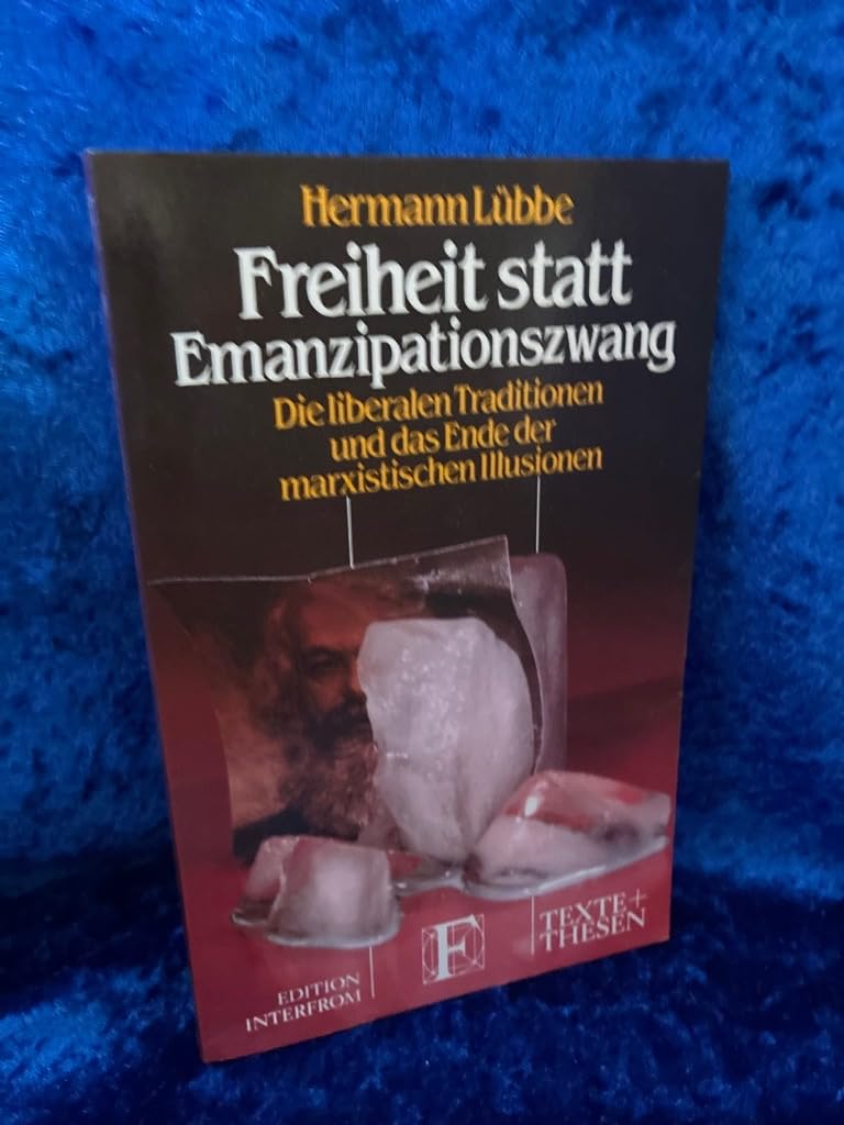 Freiheit statt Emanzipationszwang: Die liberalen Traditionen und das Ende der marxistischen Illusion Law