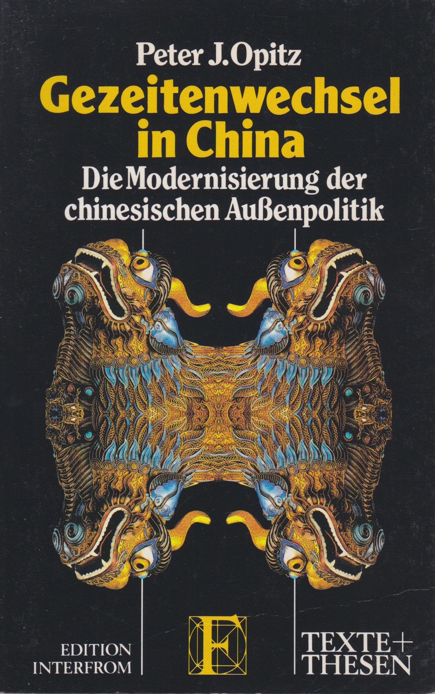 Gezeitenwechsel in China: Die Modernisierung der chinesischen Außenpolitik Politics & History