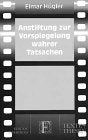 Anstiftung zur Vorspiegelung wahrer Tatsachen Film, Art & Culture