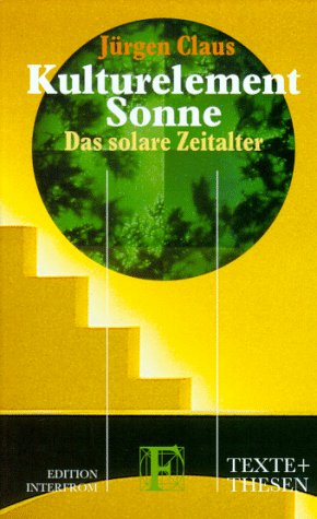 Kulturelement Sonne: Das solare Zeitalter Business & Technology