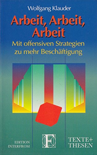 Texte + Thesen, 279: Arbeit, Arbeit, Arbeit. Mit offensiven Strategien zu mehr Beschäftigung Law