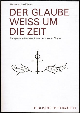 Der Glaube weiss um die Zeit. Zum paulinischen Verständnis der "Letzten Dinge" Books