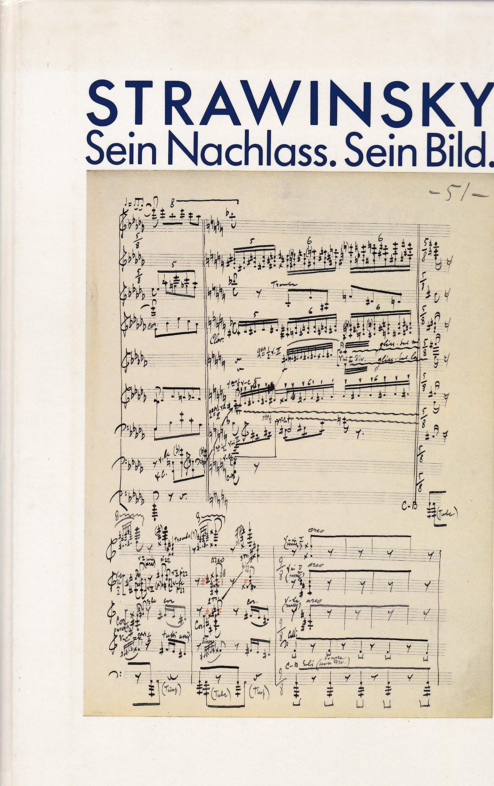 Strawinsky, sein Nachlaß, sein Bild: Hrsg. v. Kunstmuseum Basel in Zus.-Arb. m. d. Paul Sacher Stiftung Basel Books