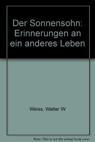 Der Sonnensohn. Erinnerungen an ein anderes Leben Books