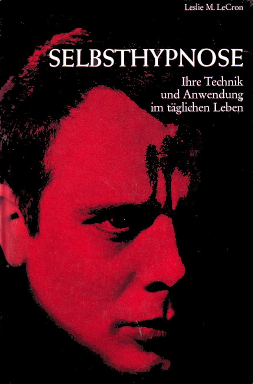 Selbsthypnose. Ihre Technik und Anwendung im täglichen Leben Psychology