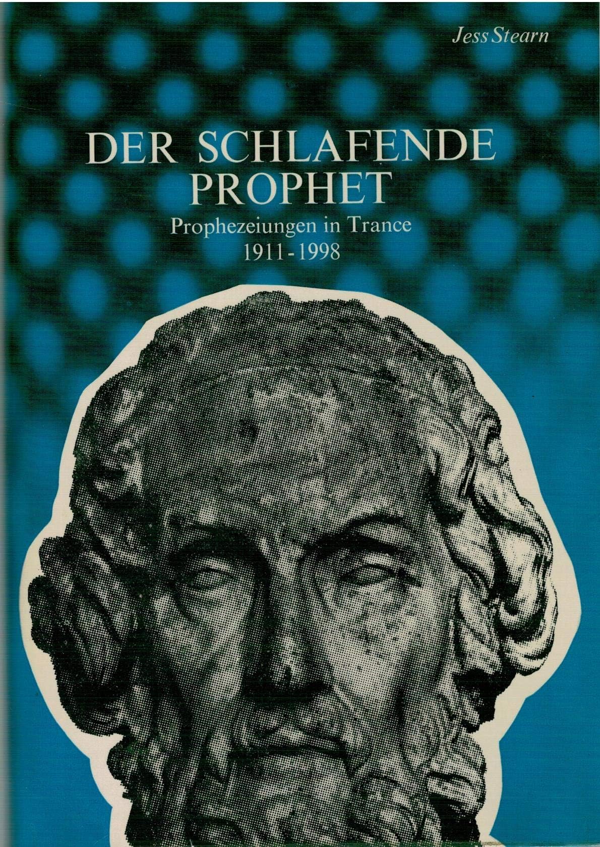 Der schlafende Prophet: Prophezeiungen in Trance 1911 - 1998 Philosophy