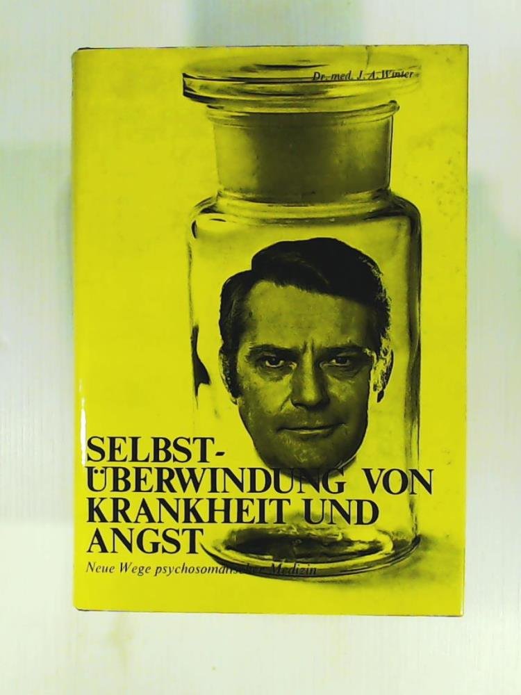 Die Selbstüberwindung von Krankheit und Angst Neue Wege psychosomatischer Mediz Books