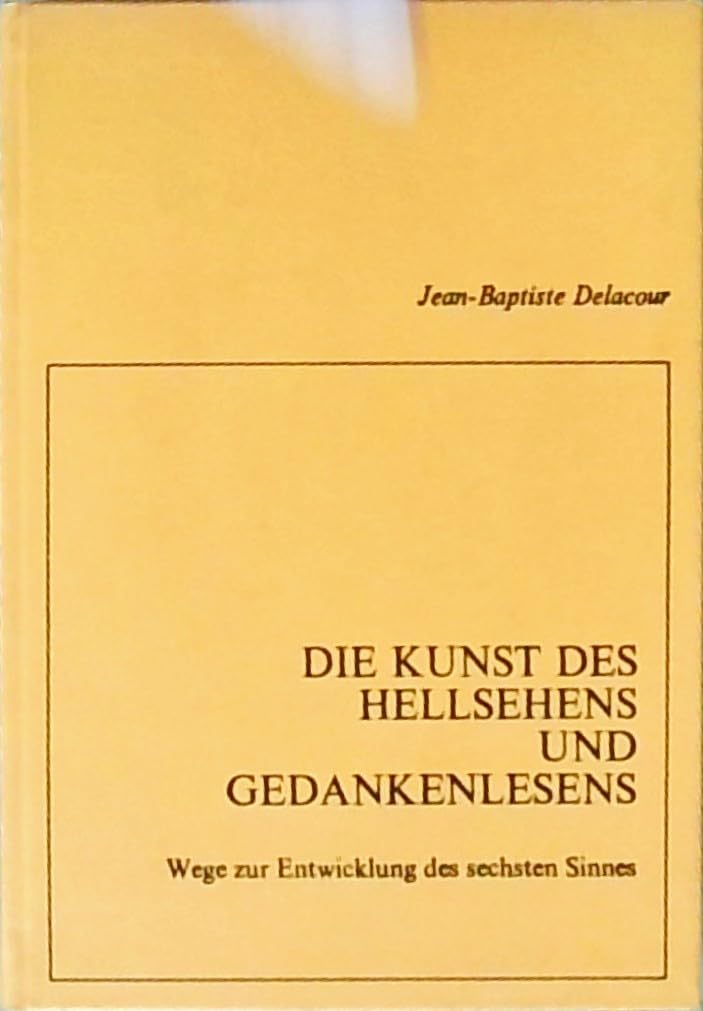 Die Kunst des Hellsehens und Gedankenlesens. Wege zur Entwicklung des sechsten Sinnes Professional & Reference Books