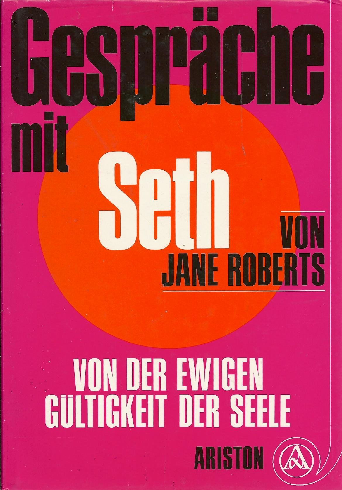 Gespräche mit Seth. Von der ewigen Gültigkeit der Seele Philosophy