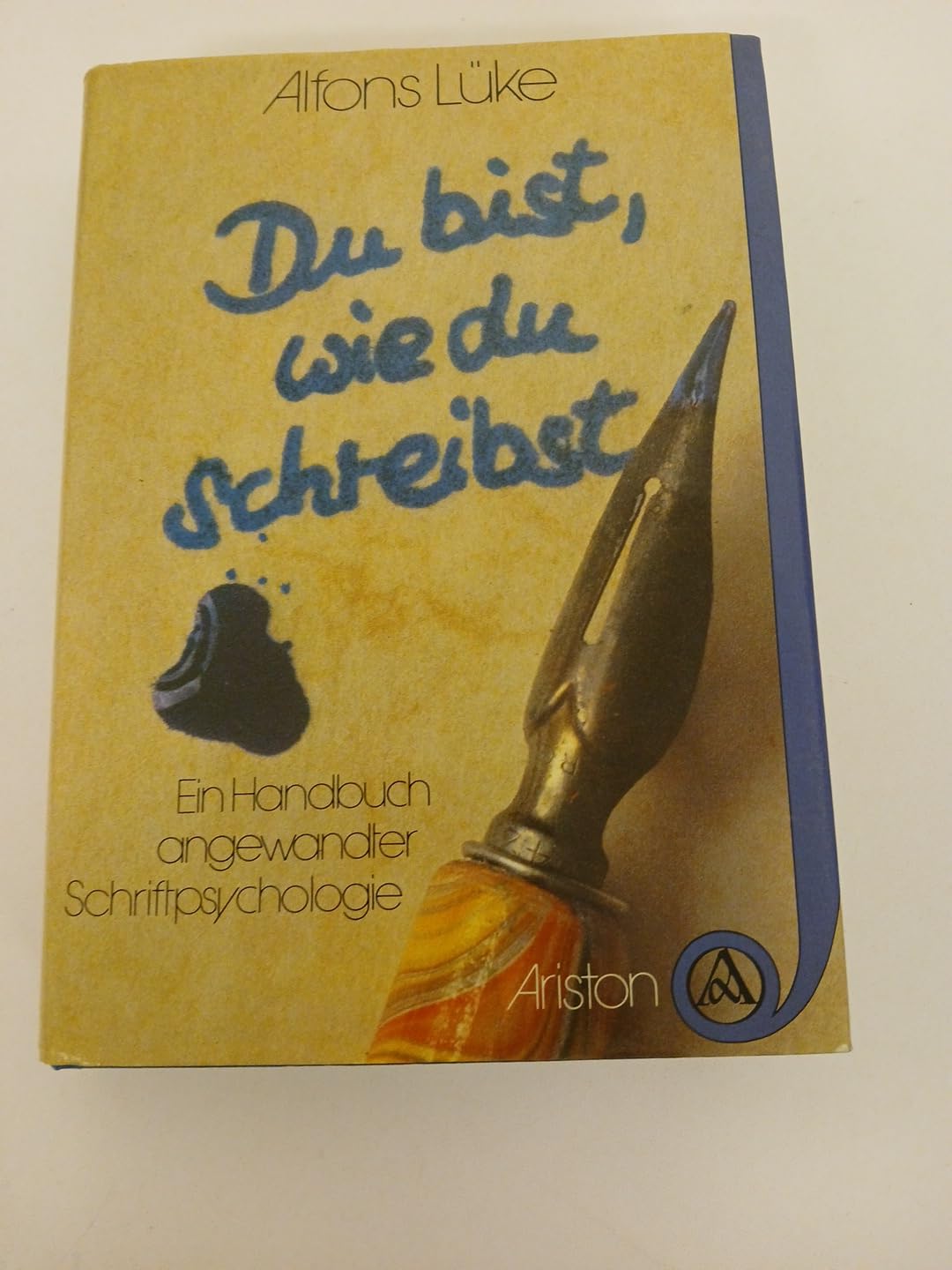 Du bist, wie du schreibst. Ein Handbuch angewandter Schriftpsychologie Psychology