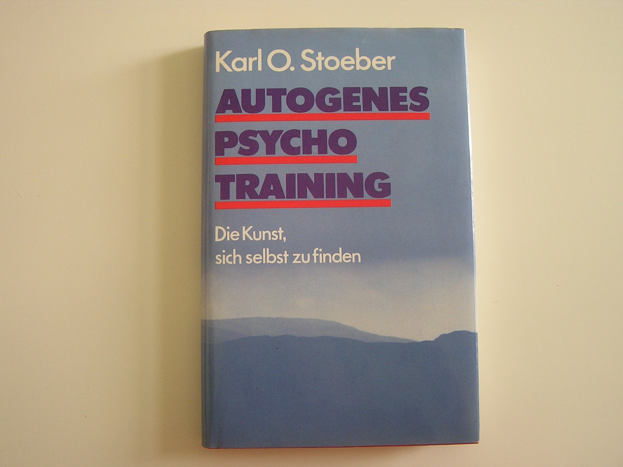 Autogenes Psychotraining. Die Kunst, sich selbst zu finden Professional & Reference Books