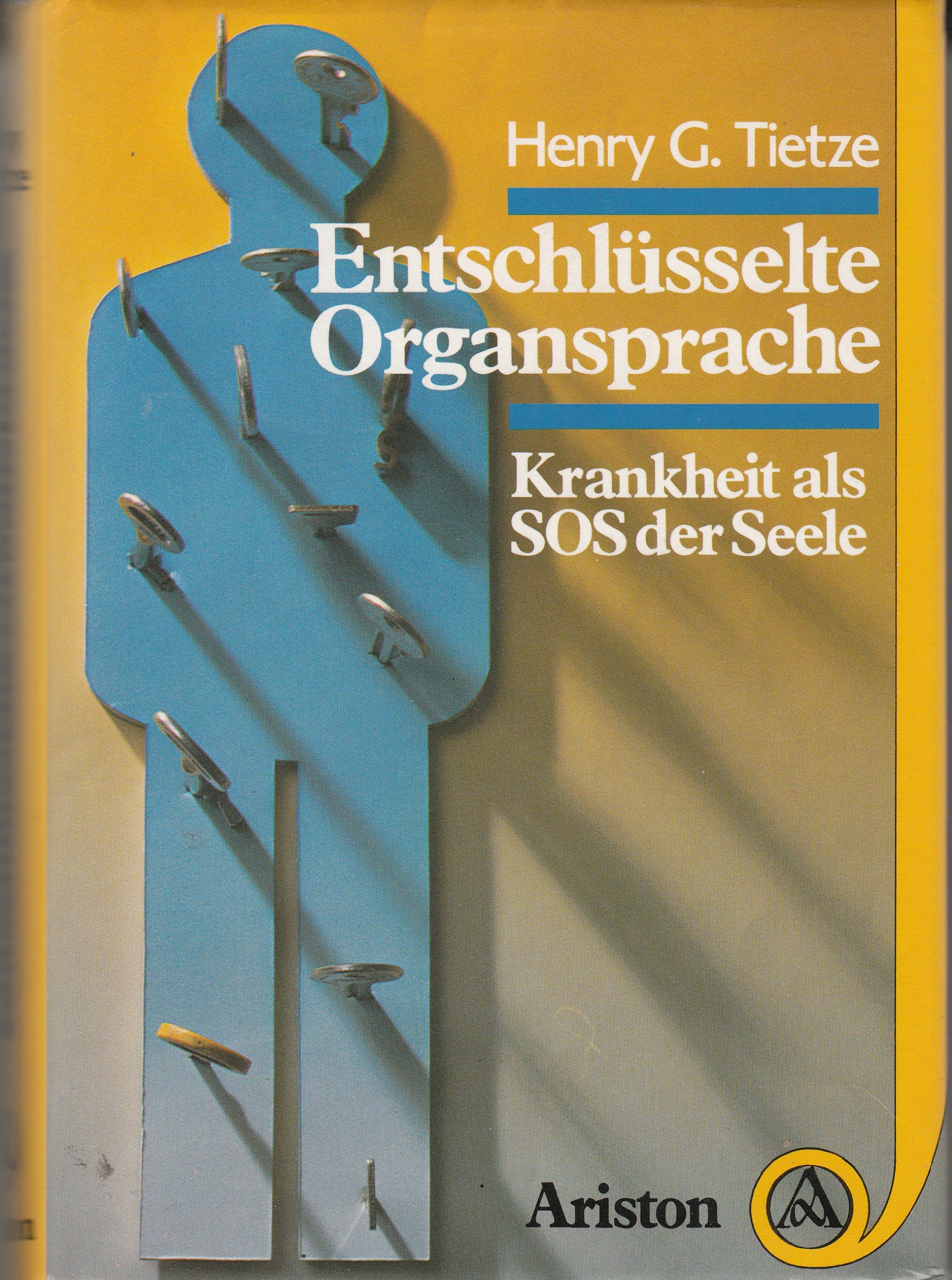 Entschlüsselte Organsprache. Krankheit als SOS der Seele Medicine