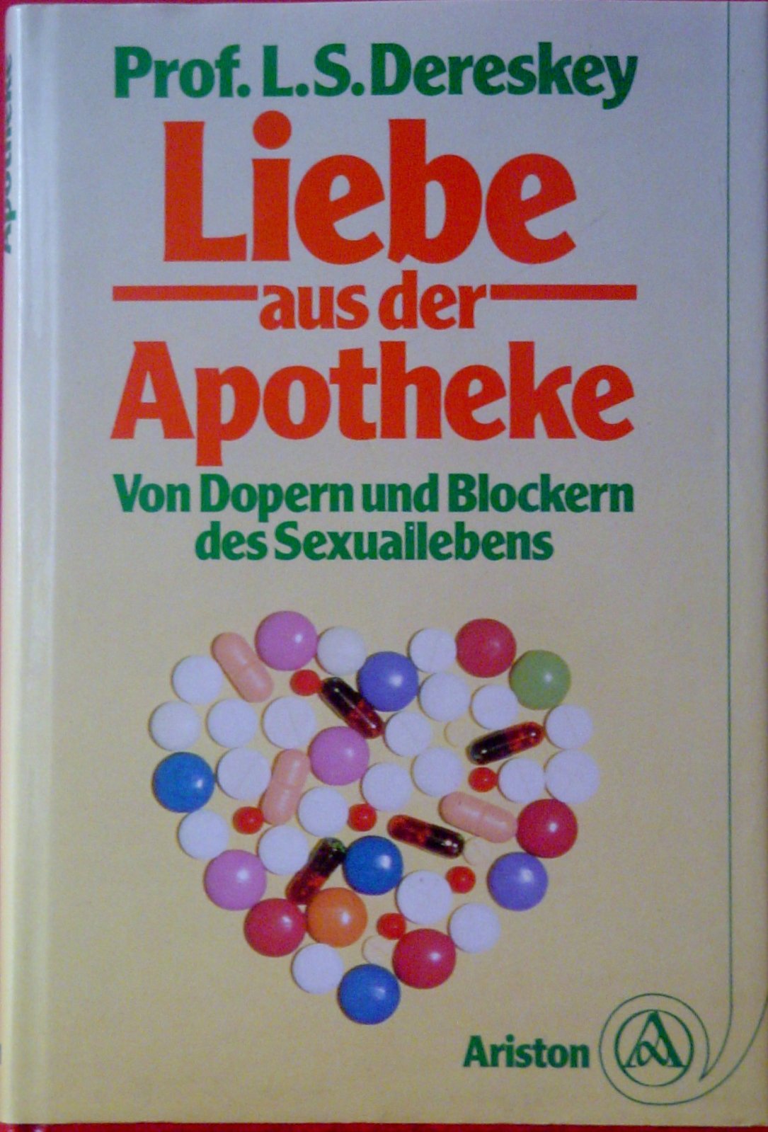 Liebe aus der Apotheke. Von Dopern und Blockern des Sexuallebens Partnership & Love