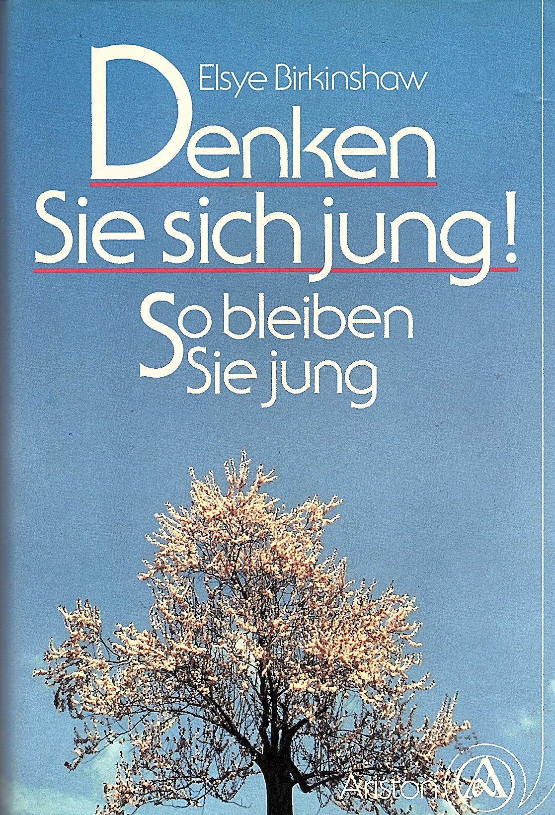 Denken Sie sich jung!. So bleiben Sie jung Books