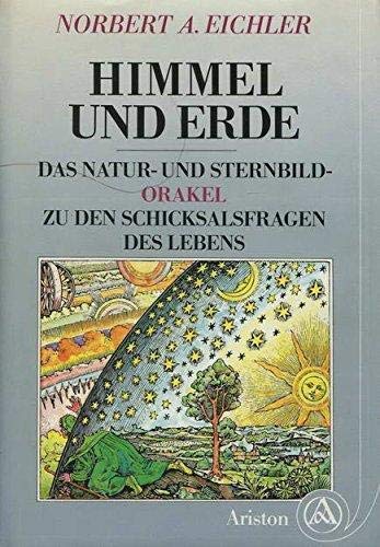 Himmel und Erde. Das Natur- und Sternbildorakel zu den Schicksalsfragen des Lebens Religion & Esotericism
