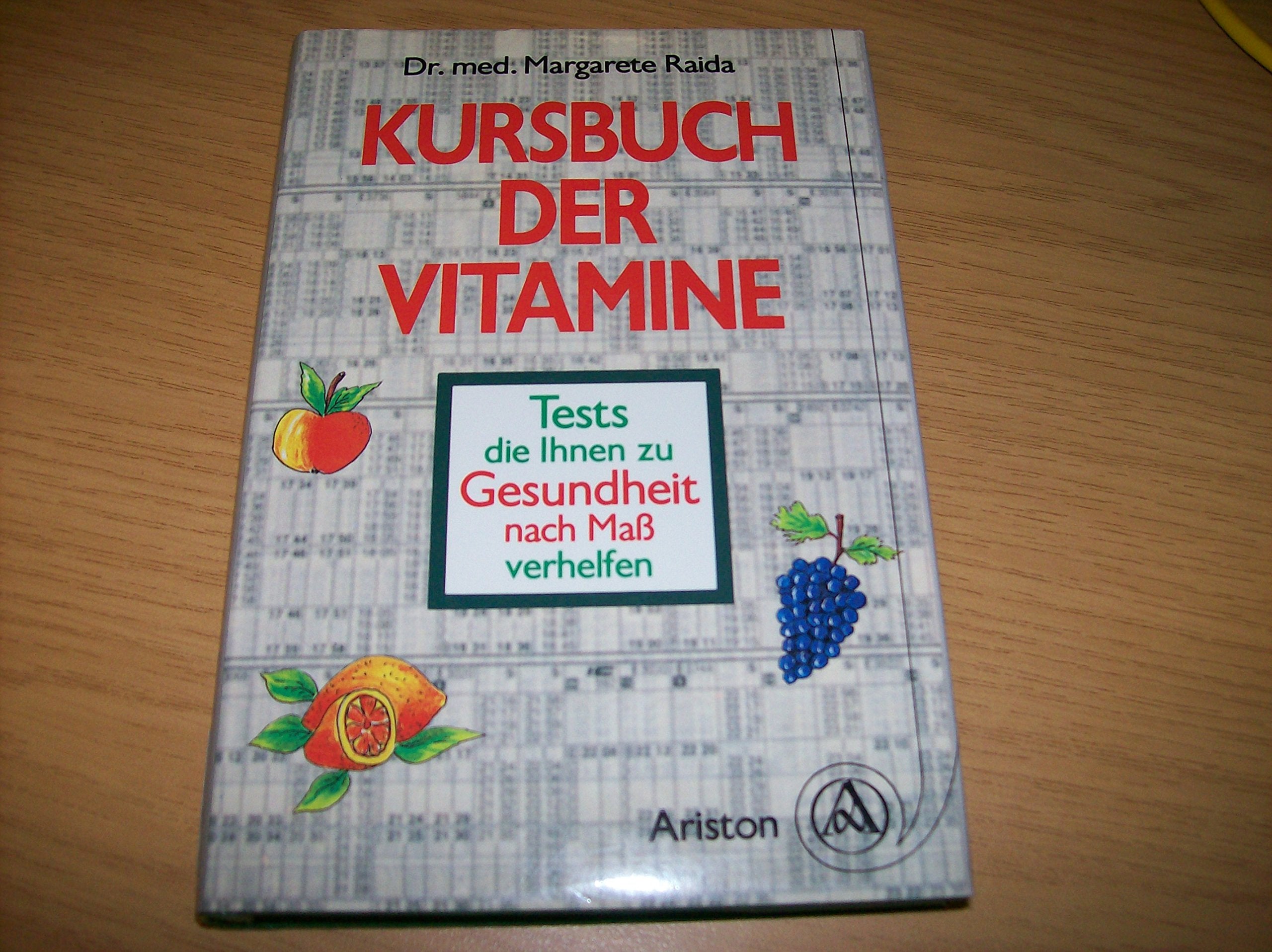 Kursbuch der Vitamine. Tests, die Ihnen zu Gesundheit nach Maß verhelfen Health, Nutrition & Fitness