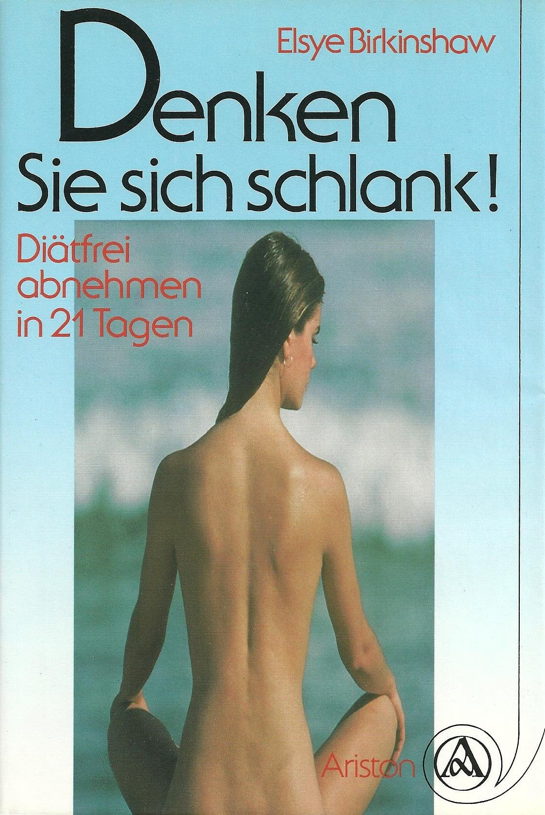 Denken Sie sich schlank!. Diätfrei abnehmen in 21 Tagen Health, Nutrition & Fitness